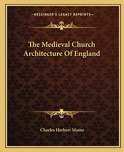 The Medieval Church Architecture Of England