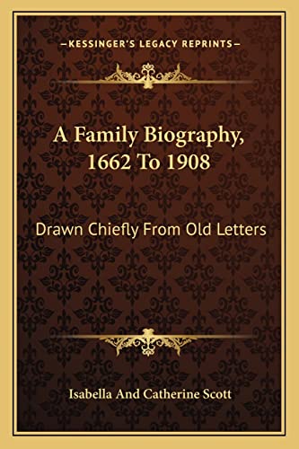 A Family Biography, 1662 To 1908