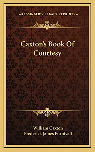Caxton's Book Of Courtesy