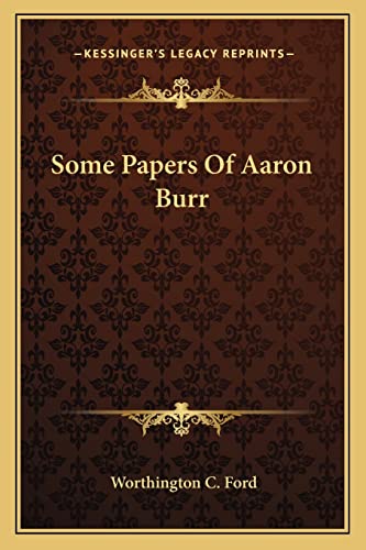 Some Papers Of Aaron Burr