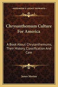 Chrysanthemum Culture For America 