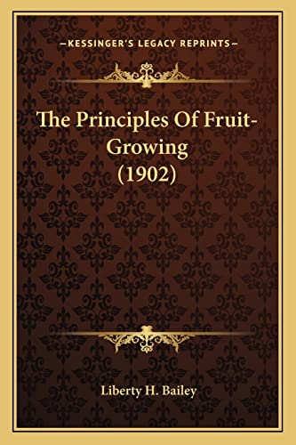 The Principles Of Fruit-Growing (1902)
