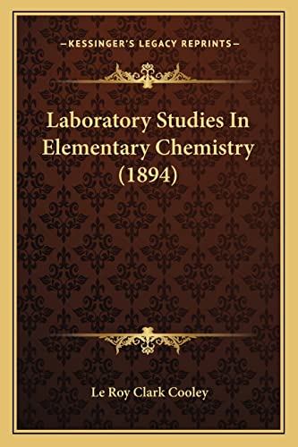 Laboratory Studies in Elementary Chemistry (1894)