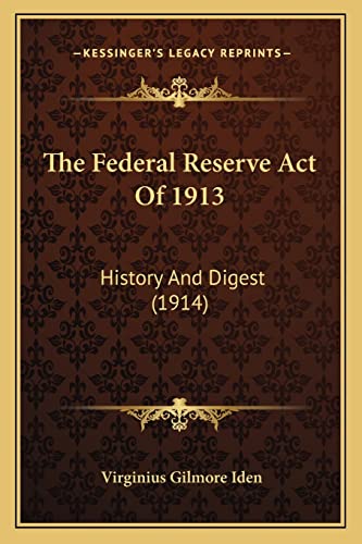 The Federal Reserve Act Of 1913