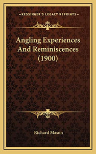 Angling Experiences And Reminiscences (1900) 
