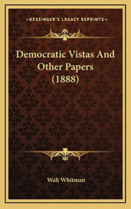 Democratic Vistas And Other Papers (1888) 