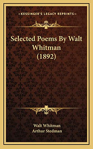 Selected Poems By Walt Whitman (1892) 