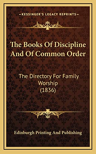 The Books Of Discipline And Of Common Order