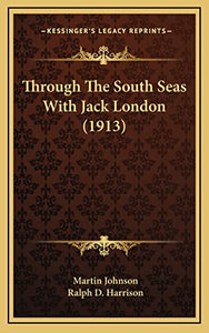 Through The South Seas With Jack London (1913) 