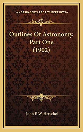 Outlines Of Astronomy, Part One (1902)