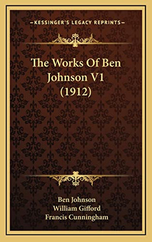 The Works Of Ben Johnson V1 (1912)