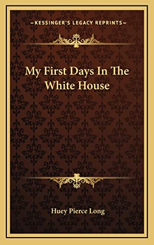 My First Days In The White House