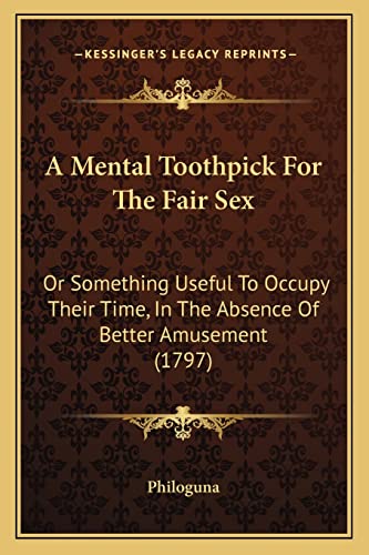 A Mental Toothpick For The Fair Sex