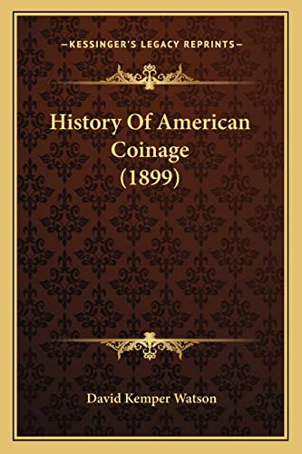 History Of American Coinage (1899)
