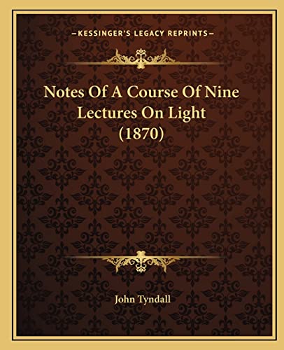 Notes Of A Course Of Nine Lectures On Light (1870)