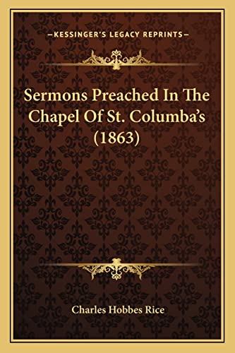 Sermons Preached In The Chapel Of St. Columba's (1863)