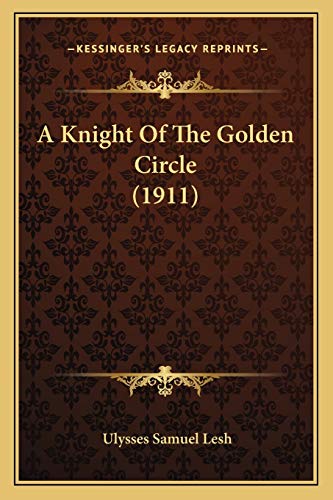 A Knight Of The Golden Circle (1911)