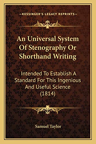 An Universal System Of Stenography Or Shorthand Writing