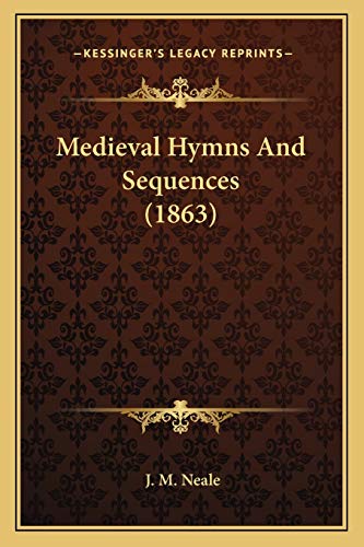 Medieval Hymns And Sequences (1863)