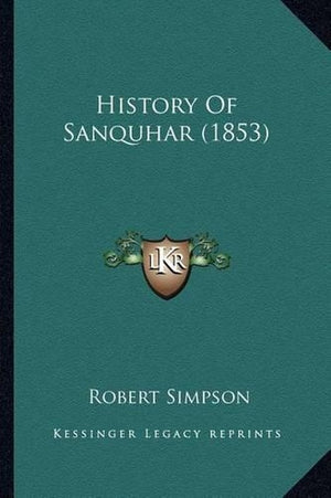 History Of Sanquhar (1853)