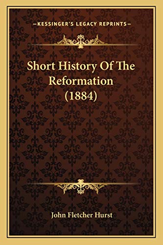 Short History Of The Reformation (1884)