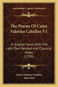 The Poems Of Caius Valerius Catullus V1 