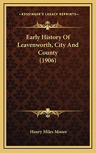 Early History Of Leavenworth, City And County (1906)