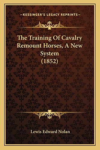 The Training Of Cavalry Remount Horses, A New System (1852)