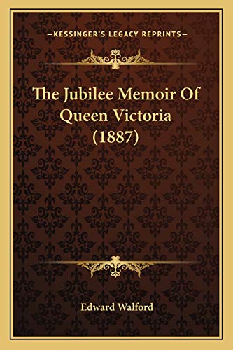 The Jubilee Memoir Of Queen Victoria (1887)