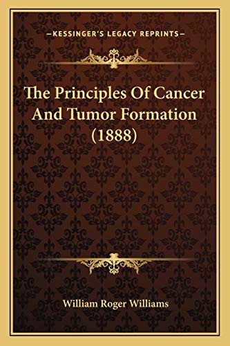 The Principles Of Cancer And Tumor Formation (1888)