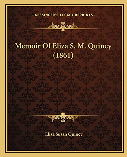 Memoir Of Eliza S. M. Quincy (1861)