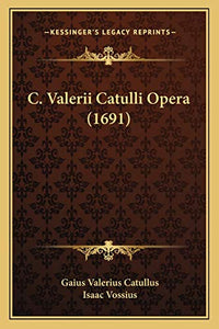 C. Valerii Catulli Opera (1691) 