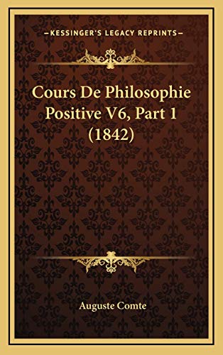 Cours De Philosophie Positive V6, Part 1 (1842)