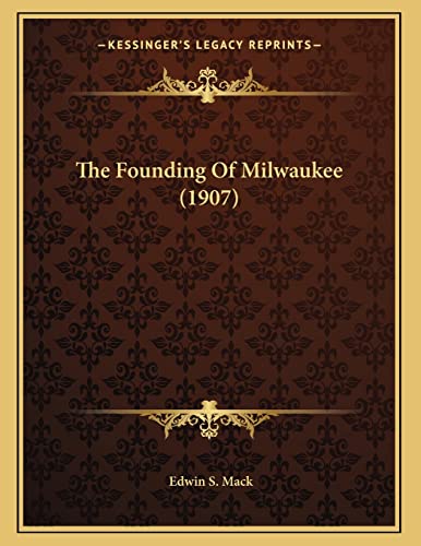 The Founding Of Milwaukee (1907)
