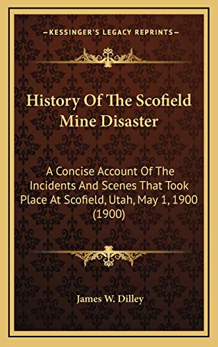 History Of The Scofield Mine Disaster