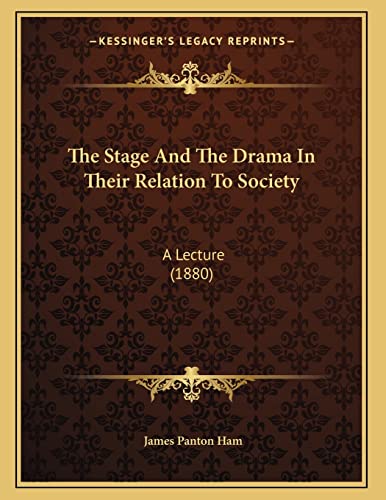 The Stage And The Drama In Their Relation To Society