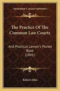 The Practice Of The Common Law Courts 