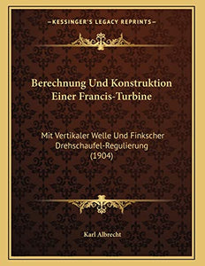 Berechnung Und Konstruktion Einer Francis-Turbine 