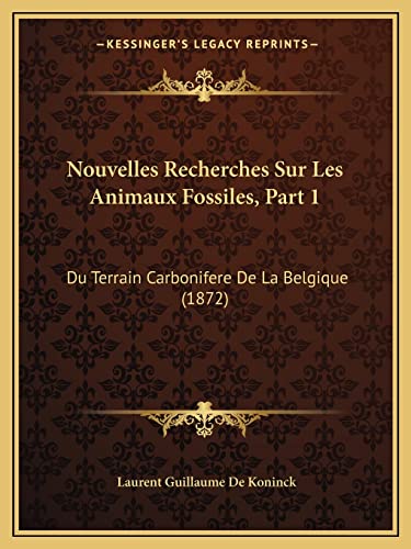 Nouvelles Recherches Sur Les Animaux Fossiles, Part 1