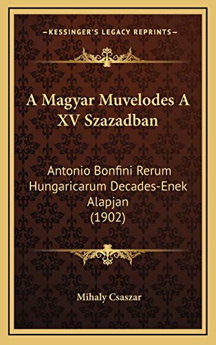 A Magyar Muvelodes A XV Szazadban