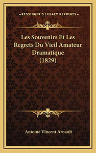 Les Souvenirs Et Les Regrets Du Vieil Amateur Dramatique (1829) 