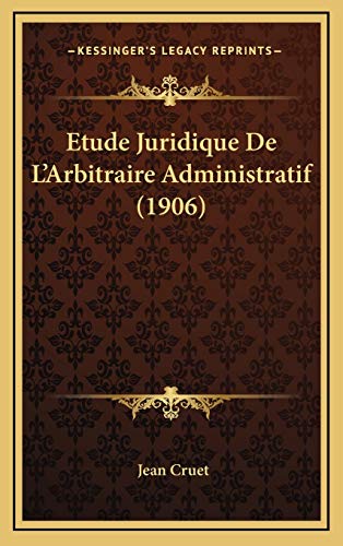 Etude Juridique De L'Arbitraire Administratif (1906)