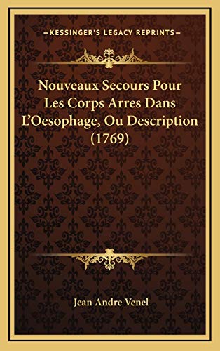 Nouveaux Secours Pour Les Corps Arres Dans L'Oesophage, Ou Description (1769)