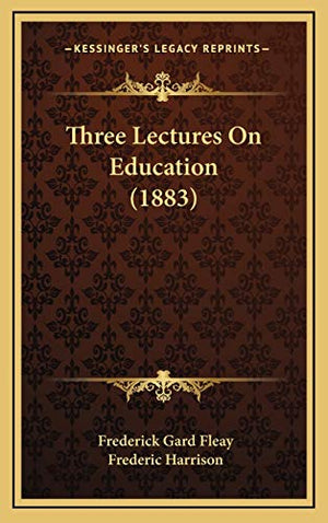 Three Lectures On Education (1883)