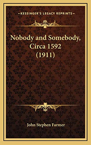 Nobody and Somebody, Circa 1592 (1911)