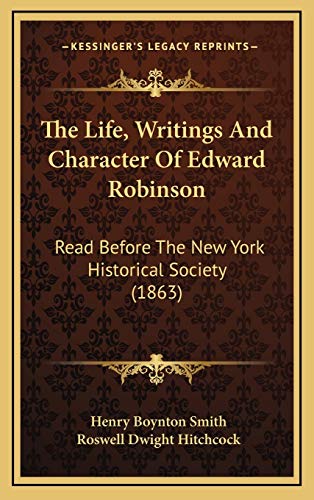 The Life, Writings And Character Of Edward Robinson