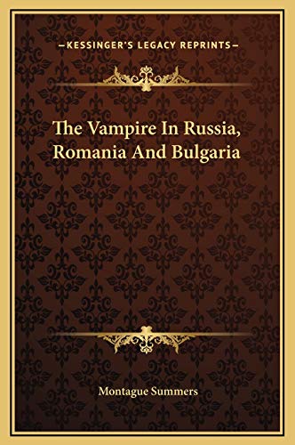 The Vampire In Russia, Romania And Bulgaria