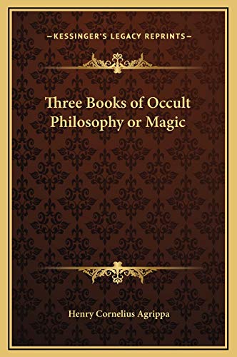 Three Books of Occult Philosophy or Magic
