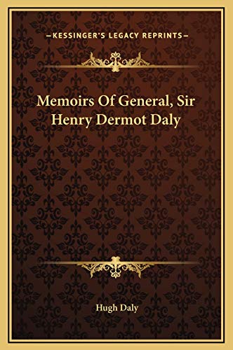 Memoirs Of General, Sir Henry Dermot Daly