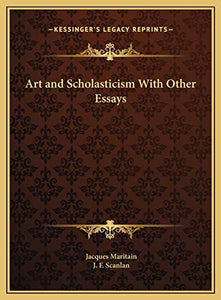 Art and Scholasticism With Other Essays 